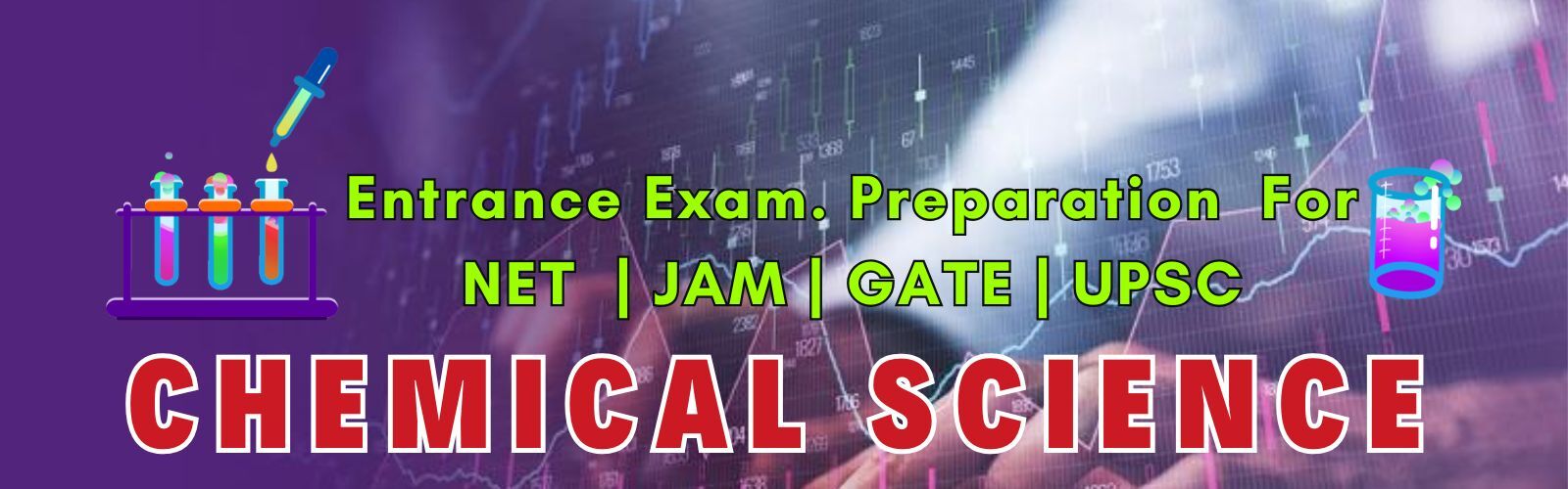Banner for Entrance Exam Preparation in Chemical Science — highlighting NET, JAM, GATE, and UPSC exams, with colorful chemistry-themed icons of test tubes and flasks on a digital background.